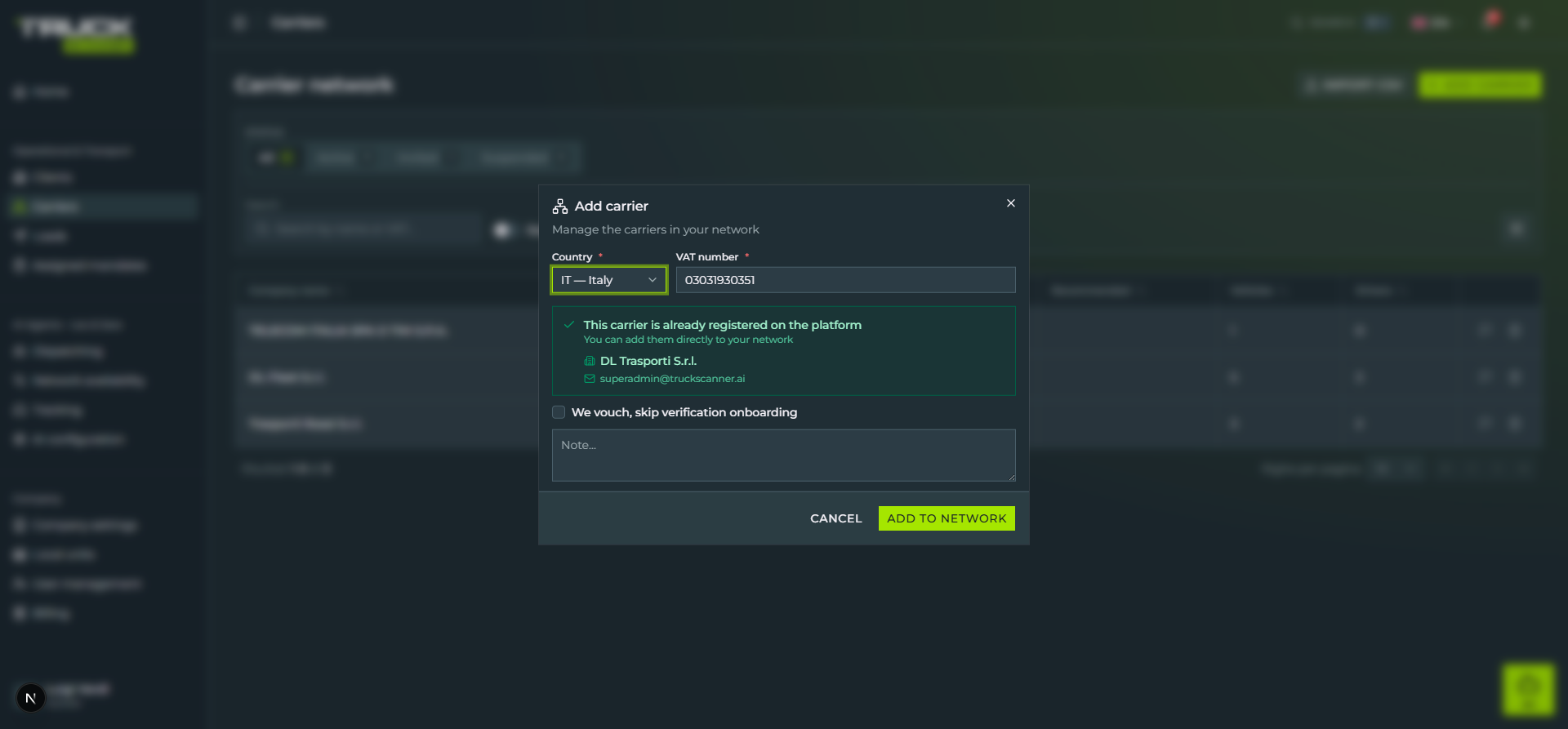 The «Add carrier» dialog with VAT «03031930351»: green card «This carrier is already registered on the platform» with subtitle «You can add them directly to your network», carrier name «DL Trasporti S.r.l.» with company icon, admin email «superadmin@truckscanner.ai», below the «We vouch, skip verification onboarding» checkbox and «Note...» textarea, «CANCEL» and «ADD TO NETWORK» buttons