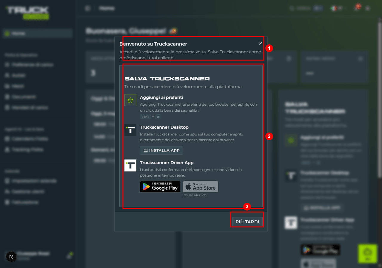 Dialog modale di primo login al centro della home carrier: header con titolo «Benvenuto su Truckscanner» e descrizione (1), card «SALVA TRUCKSCANNER» con le tre vie Aggiungi ai preferiti / Truckscanner Desktop / Truckscanner Driver App (2), bottone «PIÙ TARDI» nel footer in basso a destra (3)
